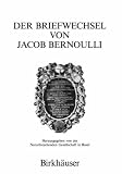 Die Werke von Jakob Bernoulli: Bd. 3: Wahrscheinlichkeitsrechnung (The Collected Scientific Papers of the Mathematicians & Physicists of the Bernoulli Family)