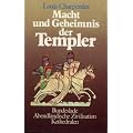 Macht und Geheimnis der Templer. Sonderausgabe. Bundeslade, Abendl�ndische Zivilisation, Kathedralen