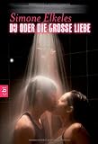 Elkeles, Simone: Du oder die große Liebe
