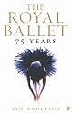The Royal Ballet: 75 Years