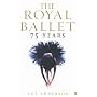 The Royal Ballet: 75 Years