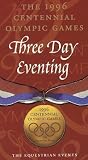 The 1996 Centennial Olympic Games - The Equestrian Events: Three Day Eventing