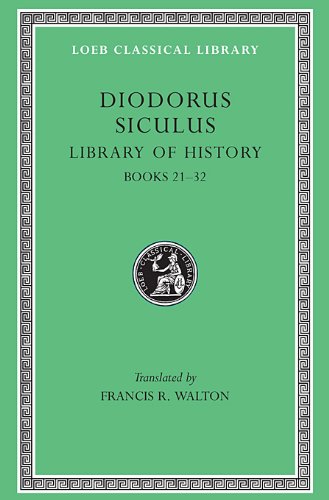 diodorus siculus library of history volume xi books 21 32 loeb classical library no 409