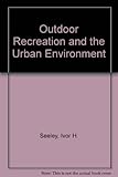 Outdoor recreation and the urban environment