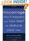 Miscarriage: Why it Happens and How Best to Reduce Your Risks--A Doctor's Guide to the Facts