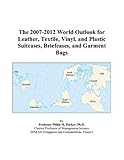 The 2007-2012 World Outlook for Leather, Textile, Vinyl, and Plastic Suitcases, Briefcases, and Garment Bags