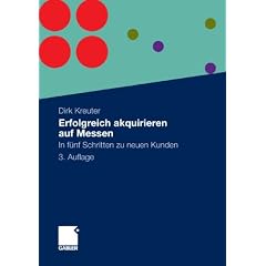 Erfolgreich akquirieren auf Messen: In f�nf Schritten zu neuen Kunden