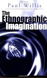 The Ethnographic Imagination