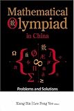 Mathematical Olympiad in China: Problems and Solutions