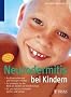 Neurodermitis bei Kindern: Ausl�ser erkennen und wirksam meiden. So sch�tzen Sie ihr Kind am besten vor einem Schub. Fit und fr�hlich in Kindergarten und Schule