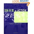 DSM-IV-TR TM in Action by Sophia F. Dziegielewski