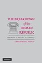 The Breakdown of the Roman Republic: From Oligarchy to Empire