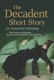 The decadent short story : an annotated anthology