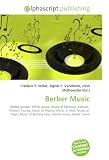 Berber Music: Berber people, Ethnic group, Music of Morocco,
Kabylie, Chaoui, Tuareg, Music of Algeria, Music of Mali, Music of
Niger, Music of Burkina Faso, Islamic music, Arabic music