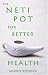 The Neti Pot for Better Health
