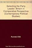 Selecting the party leader : Britain in comparative perspective