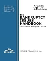 The Bankruptcy Issues Handbook (6th Ed., 2013): Critical Issues in Chapter 7 and Chapter 13