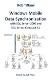 Windows Mobile Data Synchronization with SQL Server 2005 and SQL Server Compact 3.1