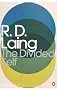The Divided Self: An Existential Study in Sanity and Madness