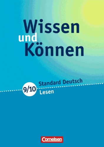 Cornelsen Verlag Wissen und K&ouml;nnen: 9./10. Schuljahr - Lesen: Arbeitsheft mit beigelegtem L&ouml;sungsheft: Standard Deutsch. Arbeitsheft mit beigelegt ...
