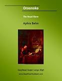 Oroonoko The Royal Slave [EasyRead Super Large 20pt Edition]