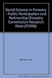 Social science in forestry : public participation and partnership : a review of Forestry Commission practice and governance in a changing political and economic context