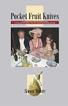 Pocket Fruit Knives: A Synopsis of Their History from the United Kingdom, France, Northern Europe and USA