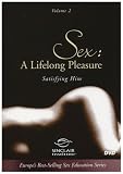 Better Sex: Sex - A Lifelong Pleasure / Satisfying Him