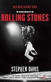 Old gods almost dead : the 40-year odyssey of the Rolling Stones