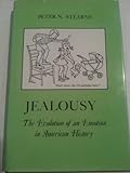 Jealousy : the evolution of an emotion in American history