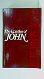 The Epistles of John : introduction, exposition and notes