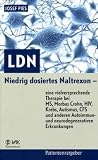 LDN: Niedrig dosiertes Naltrexon - eine vielversprechende Therapie bei MS, Morbus Crohn, HIV, Krebs, Autismus, CFS und anderen Autoimmun- und neurodegenerativen Erkrankungen
