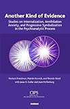 Another kind of evidence : studies on internalization, annihilation anxiety, and progressive symbolization in the psychoanalytic process