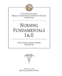 Nursing Fundamentals I & II: Subcourses MD0905 & MD0906, Edition 100