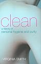 Clean: A History of Personal Hygiene and Purity