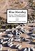 Blue Monday: Stories of Absurd Realities and Natural Philosophies