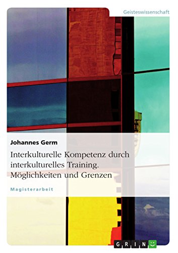 Interkulturelle Kompetenz durch interkulturelles Training. Möglichkeiten und Grenzen (German Edition)