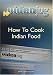 How To Cook Indian Food