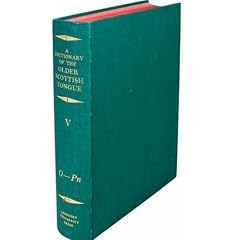 A Dictionary of the Older Scottish Tongue from the Twelfth Century to the End of the Seventeenth: Volume 5, O-Pn: Parts 27-31 combined: O-Pn Vol 5