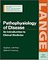 Pathophysiology of Disease: An Introduction to Clinical Medicine (Lange)