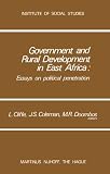 Government and Rural Development in East Africa: Essays on Political Penetration (Institute of Social Studies Series on Development of Societies) (No 2)