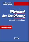 Wörterbuch der Versicherung: Dictionary of Insurance Terms. Deutsch-Englisch