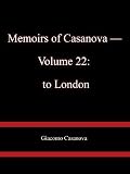 Memoirs of Casanova Volume 22: London