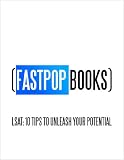 LSAT: 10 Tips To Unleash Your Potential (FastPop Books)