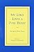 My Lord Loves a Pure Heart: The Yoga of Divine Virtues