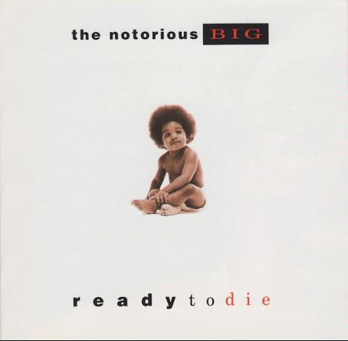 Ready to Die by The Notorious B.I.G.