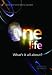 One life. What's it all about?