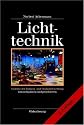 Lichttechnik: Systeme der B&uuml;hnen- und Studiobeleuchtung rationell planen und projekieren