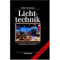 Lichttechnik: Systeme der B�hnen- und Studiobeleuchtung rationell planen und projekieren