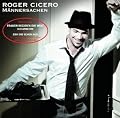 M�nnersachen (New Version mit Frauen regier'n die Welt)von "Roger Cicero"